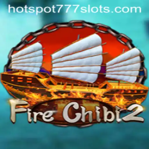 Exploring the Fiery World of FireChibi2 with HOTSPOT777
