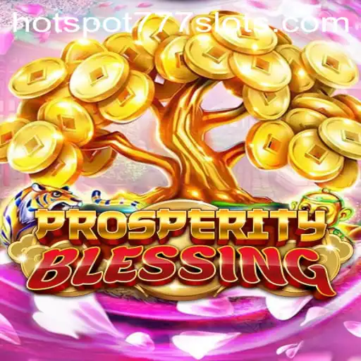 ProsperityBlessing: The Thrilling New Game with HOTSPOT777 Feature