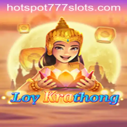 Exploring the Vibrant World of LoyKrathong: Discover HOTSPOT777